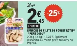 E.Leclerc Émincés De Filets De Poulet Rôtis Père Dodu offre