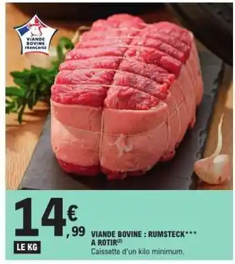 E.Leclerc Viande bovine : rumsteck*** à rôtir offre
