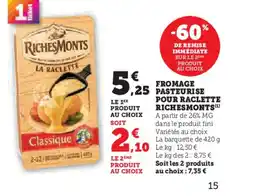 Hyper U RICHESMONTS Fromage pasteurise pou raclette offre