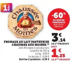 Hyper U CHAUSSEE AUX MOINES Fromage au lait pasteurise offre