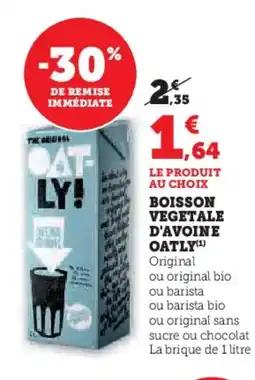 Hyper U OATLY Boisson vegetale d'avoine offre