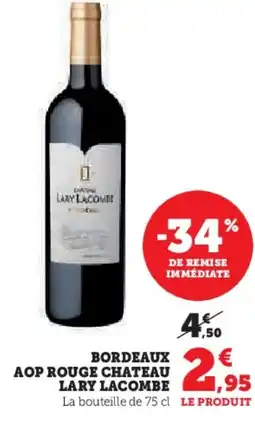 Hyper U LARY LACOMBE Bordeaux aop rouge chateau offre