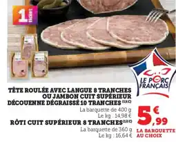 Hyper U Tête roulée avec langue 8 tranches ou jambon cuit supérieur découenne dégraissé 10 tranches offre