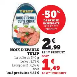 Hyper U TULIP Noix d'epaule offre