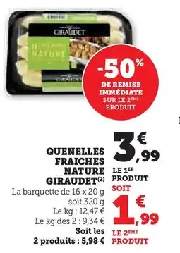 Hyper U GIRAUDET Quenelles fraiches nature offre