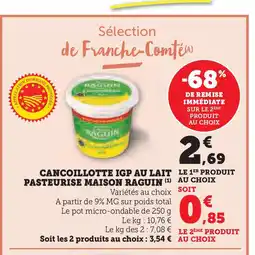 Hyper U MAISON RAGUIN Cancaoillotte igp au lait pasteurise offre