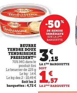 Hyper U PRESIDENT Beurre tendre doux tendrissime offre