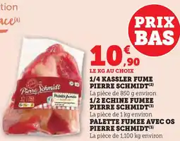 U Express PIERRE SCHMIDT 1/4 kassler fume offre