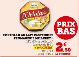 U Express Fromagerie Milleret L'Ortolan au lait pasteurisé offre