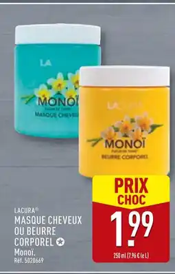 ALDI LACURA Masque Cheveux ou Beurre Corporel Monoi offre