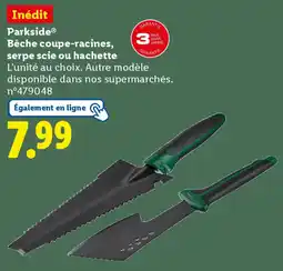 Lidl Parkside Bêche coupe-racines, serpe scie ou hachette offre