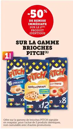 U Express Pitch -50% de remise immédiate sur le 2ème produit identique sur la gamme brioches Pitch offre