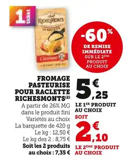 U Express RICHESMONTS Fromage pasteurisé pour raclette offre