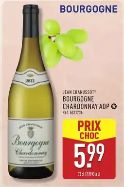 ALDI JEAN CHANUSSOT Bourgogne chardonnay aop offre