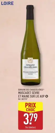 ALDI DOMAINE DES CHAUSSELIÈRES Muscadet sèvre et maine sur lie aop offre