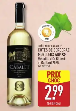 ALDI CHÂTEAU LE CABALET Côtes de bergerac moelleux aop offre