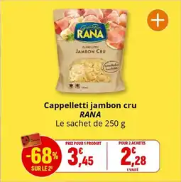 Coccinelle Supermarché RANA Cappelletti jambon cru offre