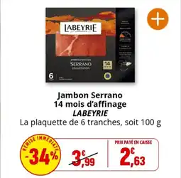 Coccinelle Supermarché LABEYRIE Jambon Serrano 14 mois d'affinage offre