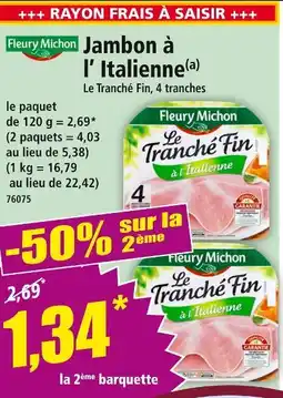 Norma Fleury Michon Jambon à l' Italienne offre
