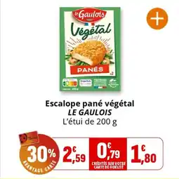 Coccinelle Supermarché LE GAULOIS Escalope pané végétal offre