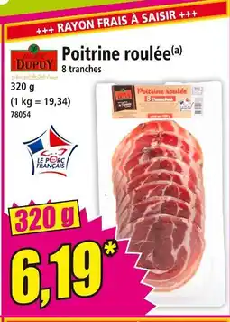 Norma Maison Dupuy Poitrine roulée offre