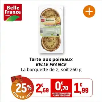 Coccinelle Supermarché BELLE FRANCE Tarte aux poireaux offre