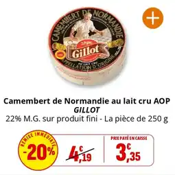 Coccinelle Supermarché GILLOT Camembert de Normandie au lait cru AOP offre