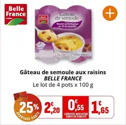 Coccinelle Supermarché BELLE FRANCE Gâteau de semoule aux raisins offre