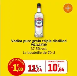 Coccinelle Supermarché POLIAKOV Vodka pure grain triple distilled offre
