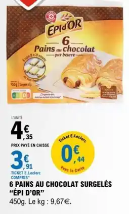 E.Leclerc 6 pains au chocolat surgelés offre