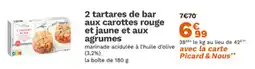 Picard 2 tartares de bar aux carottes rouge et jaune et aux agrumes offre