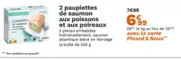 Picard 2 paupiettes de saumon 2 paupiettes de saumon aux poissons et aux poireaux offre
