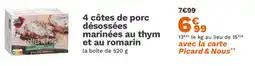 Picard 4 côtes de porc désossées marinées au thym et au romarin offre