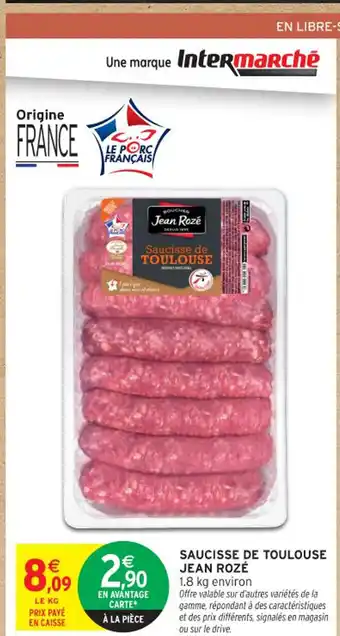 Intermarché Contact JEAN ROZÉ Saucisse de toulouse offre