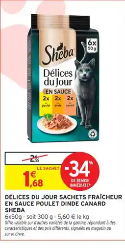 Intermarché Contact SHEBA Délices du jour sachets fraîcheur en sauce poulet dinde canard offre