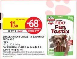 Intermarché Contact FIDO Snack chien funtastix bacon et fromage offre