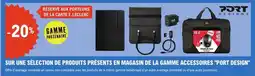 E.Leclerc Espace Culturel Sur une sélection de produits présents en magasin de la gamme accessoires "port design" offre