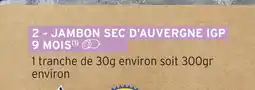 Intermarché Jambon sec d'auvergne igp 9 mois offre
