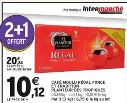 Intermarché Hyper Café moulu régal force et tradition planteur des tropiques offre