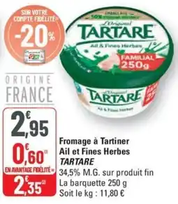 G20 TARTARE Fromage à tartiner ail et fines herbes offre