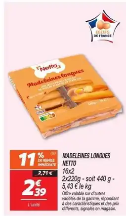 Netto NETTO Madeleines longues offre