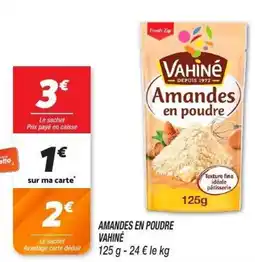 Netto VAHINÉ Amandes en poudre offre
