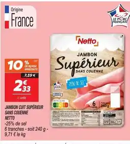 Netto NETTO Jambon cuit supérieur sans couenne offre