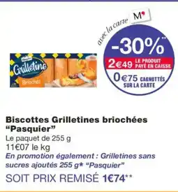 Monoprix PASQUIER Biscottes Grilletines briochées offre