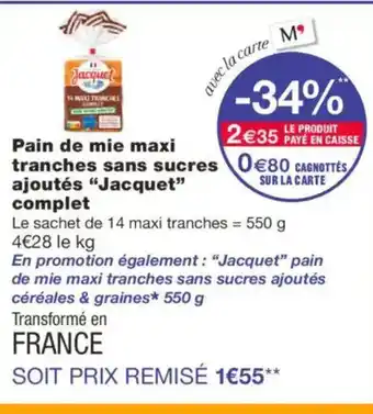 Monoprix JACQUET Pain de mie maxi tranches sans sucres ajoutés complet offre