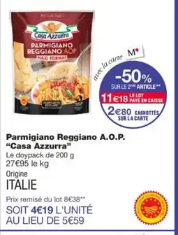 Monoprix CASA AZZURRA Parmigiano Reggiano A.O.P. offre
