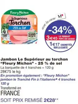 Monoprix FLEURY MICHON Jambon Le Supérieur au torchon -25% de sel offre