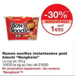 Monoprix NONGSHIM Ramen nouilles instantanées goût kimchi offre