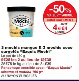 Monoprix EXQUIS MOCHI 3 mochis mangue & 3 mochis coco surgelés offre