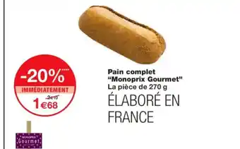 Monoprix MONOPRIX GOURMET Pain complet offre